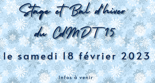 Stage et Bal d’hiver du CdMDT 15 : le 18 février 2023